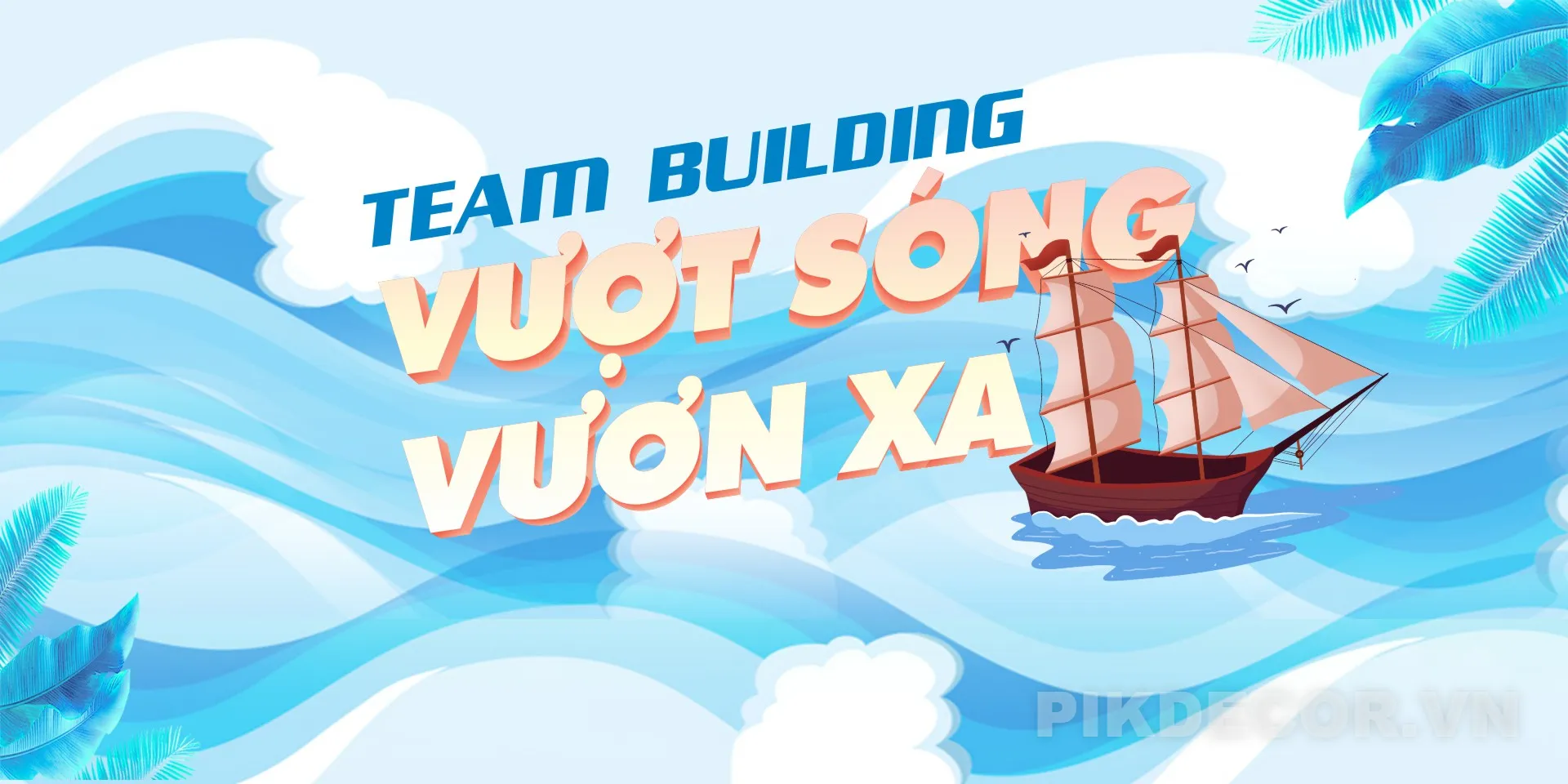 Mẫu Phông Nền Cổng Chào Team Building Mùa Hè Nhiệt Đới Biển Xanh 'Vượt Sóng Vươn Xa' Cực Đẹp