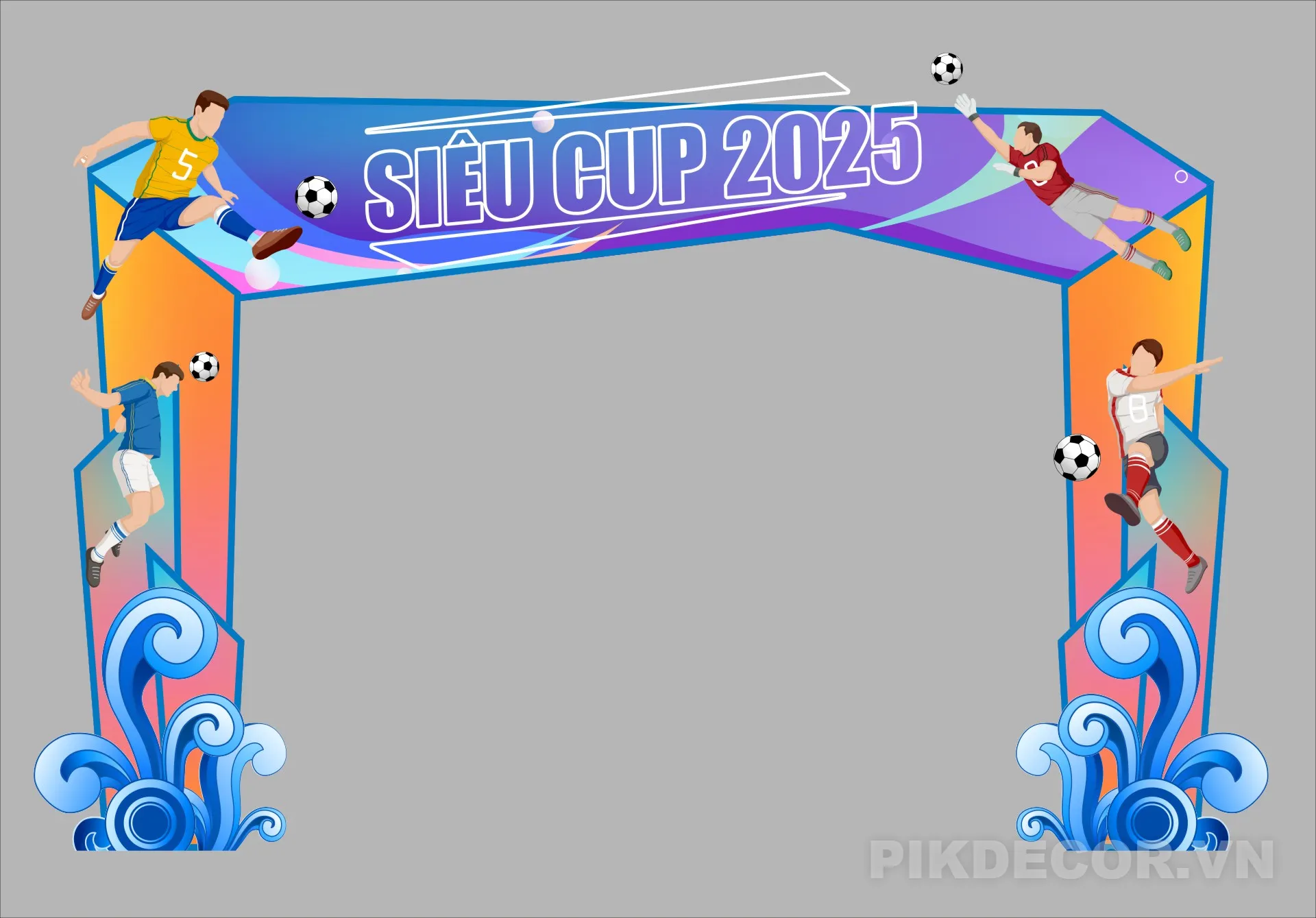 Vector Thiết Kế Cổng Chào Giải Bóng Đá Siêu Cúp – File In Ấn 365